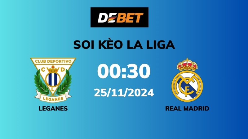 Phân Tích Trận Đấu Leganes vs Real Madrid