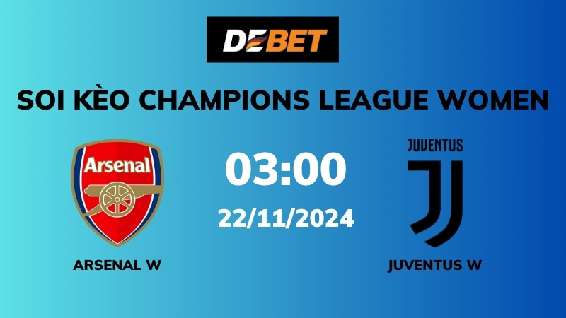 Phong độ và lịch sử đối đầu Arsenal W vs Juventus W